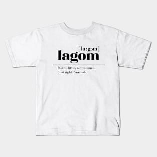 Lagom swedish word definition Kids T-Shirt